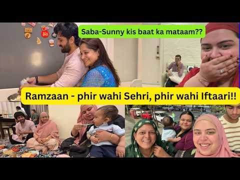 Ramzaan - phir wahi Sehri, phir wahi Iftaari || Saba-Sunny kis baat ka mataam?? #sabakajahan
