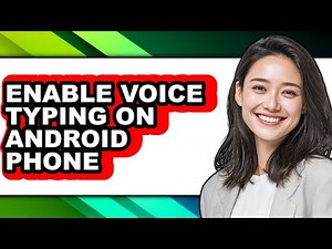 How to Enable Voice Typing on Android Phone - Full Guide