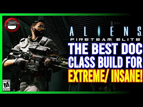 ALIENS: FIRETEAM ELITE | Best Doc Build For Extreme & INSANE!