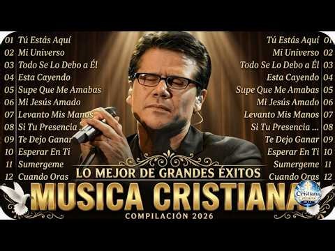 Jesús Adrián Romero - The 20 Best Christian Songs 2026 - Worship and Peace Praises