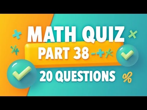 Math Quiz Part 38 | 20 Easy Math Questions with Answers ✓ | Brain Test