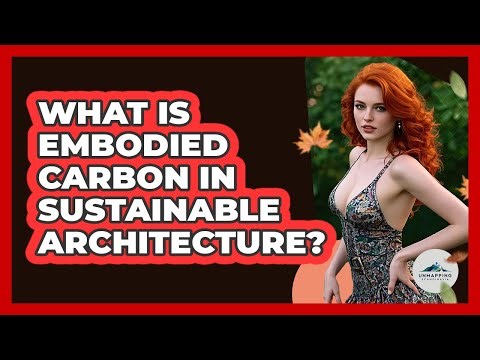 What Is Embodied Carbon In Sustainable Architecture? - Unmapping Scandinavia