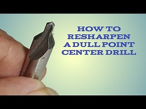 How to Resharpen a Dull Point Center Drill