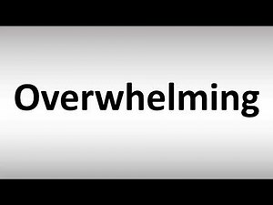 How to Pronounce Overwhelming