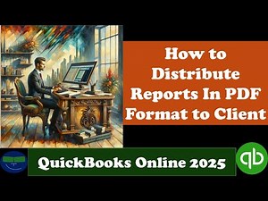 How to Distribute Reports In PDF Format to Client 3 QuickBooks Online 2025