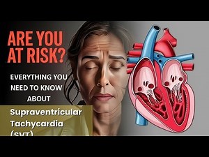 Supraventricular Tachycardia (SVT) Explained Causes, Symptoms and Treatment, All Insights