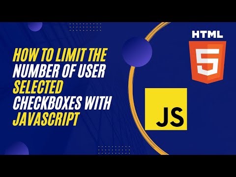 How To Limit The Number Of User Selected Checkboxes with JavaScript