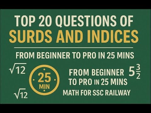 Top 20 Surds & Indices Questions | From Beginner to Pro in 25 Mins | Math for SSC & Railway Exams