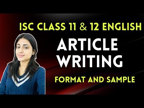 Article Writing | ISC Class 11 & 12 English | Format & Sample