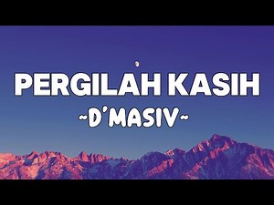 D'MASIV - Pergilah Kasih | Lyrics