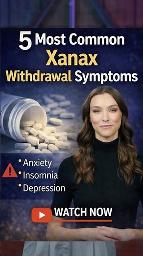 5 Most Common Xanax Withdrawal Symptoms