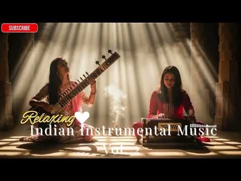 🌸 Indian Instrumental Relaxing Flow for Inner Peace and Gentle Focus