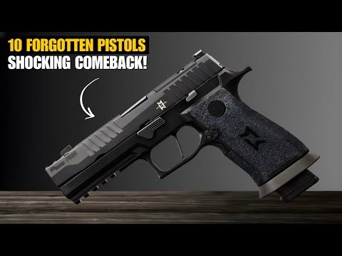 10 Forgotten Pistols That Made a Shocking Comeback in 2026!
