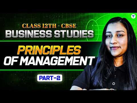 Principles of Management | Chapter 2 | Business Studies | Class 12 | Part 2