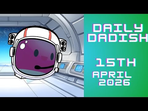 Daily Dadish 15th April 2026