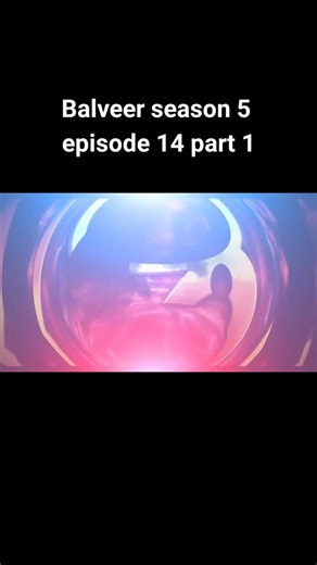 Balveer Season 5 Episode 14 Part 1 Overview