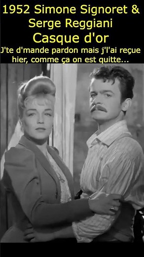 Casque d’Or (1952) – Simone Signoret et Serge Reggiani dans une scène culte du cinéma français