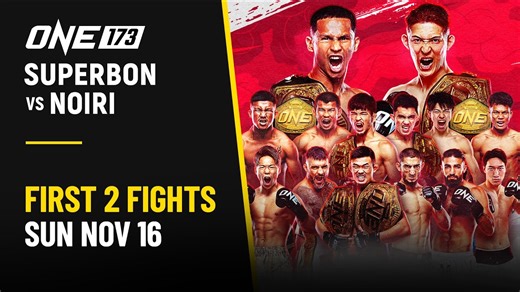 [Live in HD] ONE 173: Superbon vs. Noiri | First 2 Fights