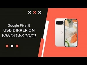 Google Pixel 9 USB Driver on Windows 10/11 Free Download