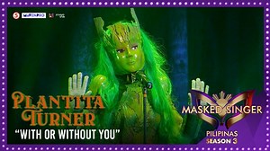 222K views · 2.6K reactions | Plantita Turner in full bloom sa stage! Nagpakawala ng feels at vocals sa rendition niya ng “With or Without You” by U2.  Masked Singer Pilipinas Season 3  Sa mas pinaagang oras, tuwing Sabado, 7:15PM at Linggo, 7:30PM  Pagkatapos ng Sing Galing sa TV5! #MaskedSingerPilipinas #MSPWarOfThree #NadineLustre #ArthurNery #JannoGibbs #PopsFernandez #TV5 | Masked Singer Pilipinas | Facebook