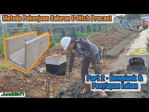 Metode Pekerjaan Saluran U-Ditch Precast Part 2 - Bowplank & Penyiapan Lahan