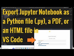 Export Jupyter Notebook as a Python file (.py), a PDF, or an HTML file in Visual Studio Code