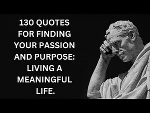 130 Quotes For Finding Your Passion And Purpose Living A Meaningful Life