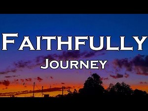 Journey - Faithfully (Lyrics)