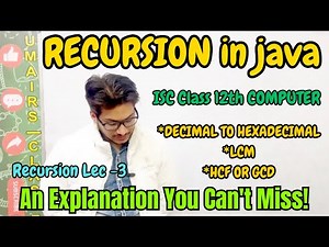 Recursion in java explanation ISC class 12 computer | Decimal to Hexadecimal | LCM | GCD or HCF