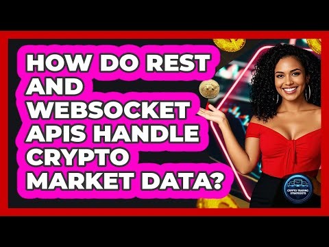 How Do REST And WebSocket APIs Handle Crypto Market Data? - Crypto Trading Strategists