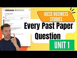 IGCSE Business Studies Unit 1 Revision – Every Question from Past Papers