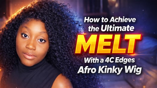 How to achieve the ultimate melt with a 4C edges afro kinky wig