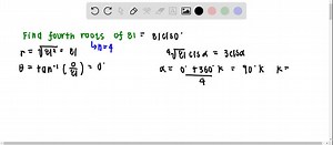 SOLVED:Find all indicated roots and express them in rectangular form. Check your results with a calculator. The fourth roots of 81.