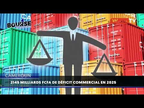 Cameroun: 2145 milliards FCFA de déficit commercial en 2025