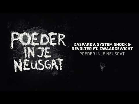 Kasparov, System Shock & Revolter ft. Zwaargewicht - Poeder in je neusgat