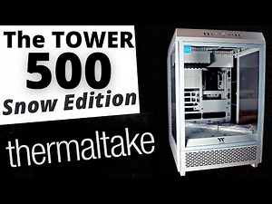 The Tower 500 PC CASE by thermaltake - Teardown and Preview