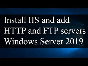 How to install Internet Information Services (IIS) and add basic HTTP and FTP servers
