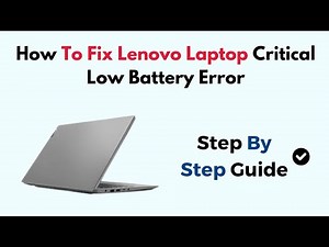 How To Fix Lenovo Laptop Critical Low Battery Error