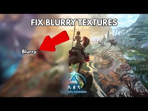 How to Fix Blurry Mini Map and Textures Not Properly loading - Ark: Survival Ascended