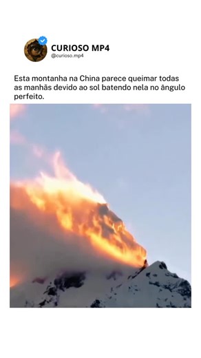 Curioso mp4 on Instagram: "Siga @curioso.mp4 para expandir sua mente com curiosidades que te deixam mais inteligente Essa montanha na China parece estar pegando fogo todas as manhãs — mas nada está queimando. O fenômeno se chama alpenglow e acontece quando o sol nasce em um ângulo muito baixo, fazendo a luz atingir neve e gelo no topo da montanha. Essa luz é refletida em tons quentes de vermelho e laranja, enquanto as nuvens ao redor espalham o brilho pelo ar. A ilusão fica ainda mais intensa co