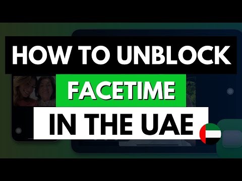 UNBLOCK FACETIME IN THE UAE 🔓 How to unblock and use FaceTime from Dubai or Abu Dhabi ✅