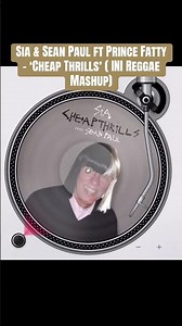 Sia & Sean Paul ft Prince Fatty - ‘Cheap Thrills’ ( INI Reggae Mashup) #sia #seanpaul #princefatty