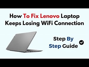 How To Fix Lenovo Laptop Keeps Losing WiFi Connection