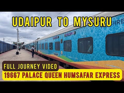 Full Journey Report | 19667 Palace Queen Humsafar Express | Udaipur City - Mysuru Jn