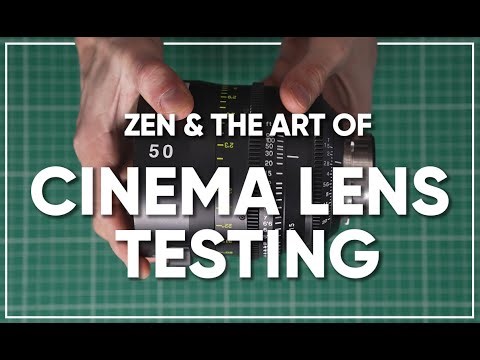 ZEN & THE ART OF CINE LENS TESTING