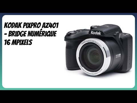 AVIS (2025) : KODAK Pixpro AZ401 - Bridge Numérique 16 Mpixels. DÉTAILS ESSENTIELS