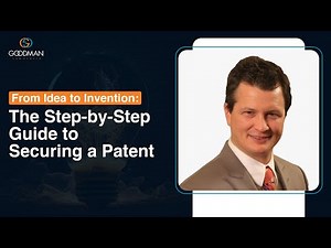 From Idea to Invention: The Step-by-Step Guide to Securing a Patent