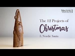 The 12 Projects of Christmas | Day 3 | Nordic Santa with Beki | Vectric In The Labs
