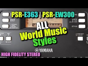 Yamaha PSR-E363 - All World Styles Demo Review (Yamaha PSR EW-300)