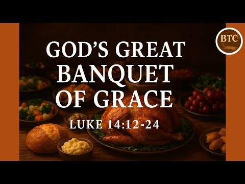 Call the Poor | Luke 14:12–24 KJV | The Great Banquet of Grace | Bible Teaching Corner